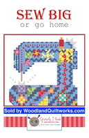 Sew Big or Go Home Quilt Pattern by Kelli Fannin - Woodland Quiltworks, LLC