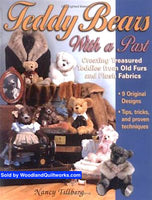 Teddy Bears with a Past : Creating Treasured Teddies from Old Furs and Plush Fabrics by Nancy Tillberg - Woodland Quiltworks, LLC